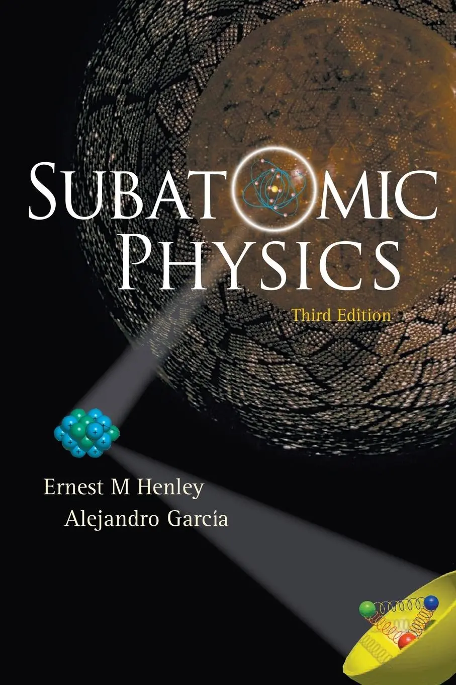 Cover: 9789812700575 | SUBATOMIC PHYSICS (3RD EDITION) | Ernest M Henley &amp; Alejandro Garcia