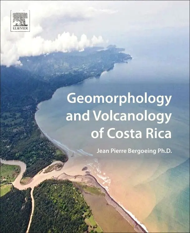 Cover: 9780128120675 | Geomorphology and Volcanology of Costa Rica | Jean Pierre Bergoeing