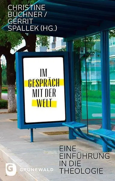 Cover: 9783786730675 | Im Gespräch mit der Welt | Eine Einführung in die Theologie | Büchner