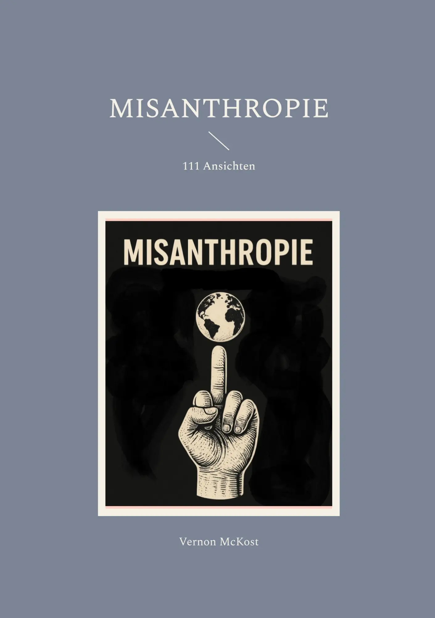 Cover: 9783819250675 | Misanthropie | 111 Ansichten | Vernon McKost | Taschenbuch | 182 S.