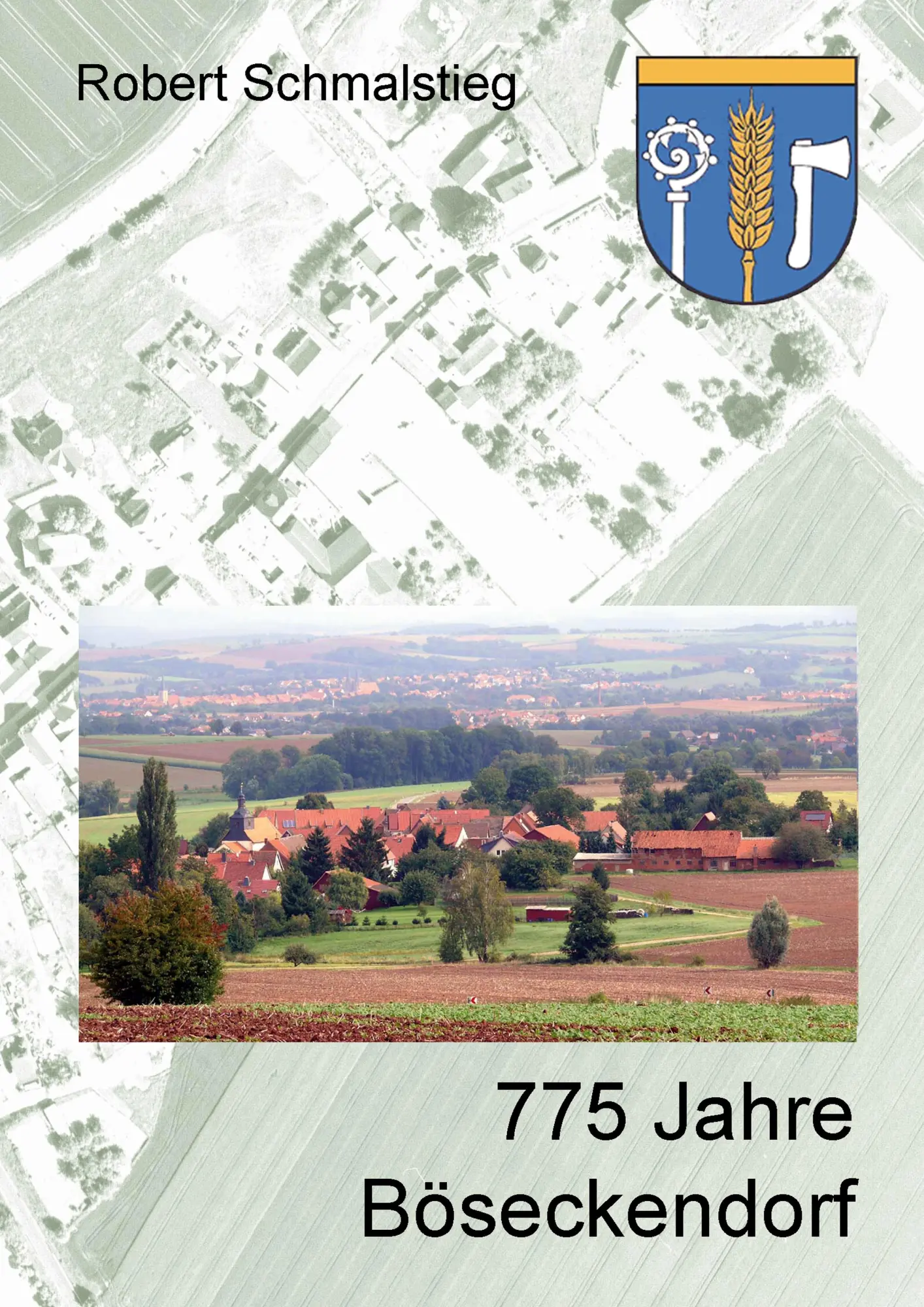 Cover: 9783842300675 | 775 Jahre Böseckendorf | Robert Schmalstieg | Taschenbuch | 224 S.