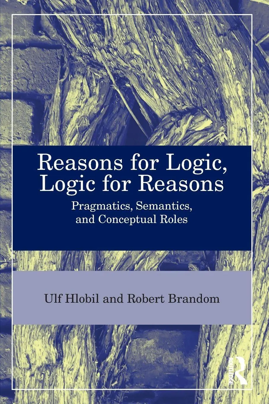 Cover: 9781032360775 | Reasons for Logic, Logic for Reasons | Robert B. Brandom (u. a.)
