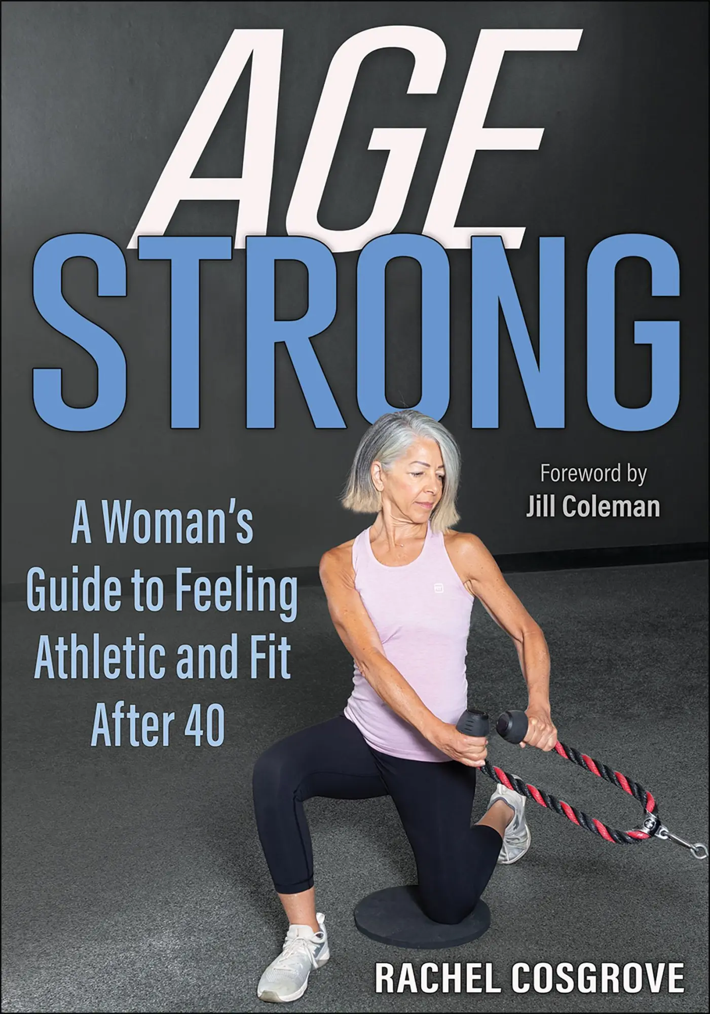 Cover: 9781718220775 | Age Strong | A Woman's Guide to Feeling Athletic and Fit After 40