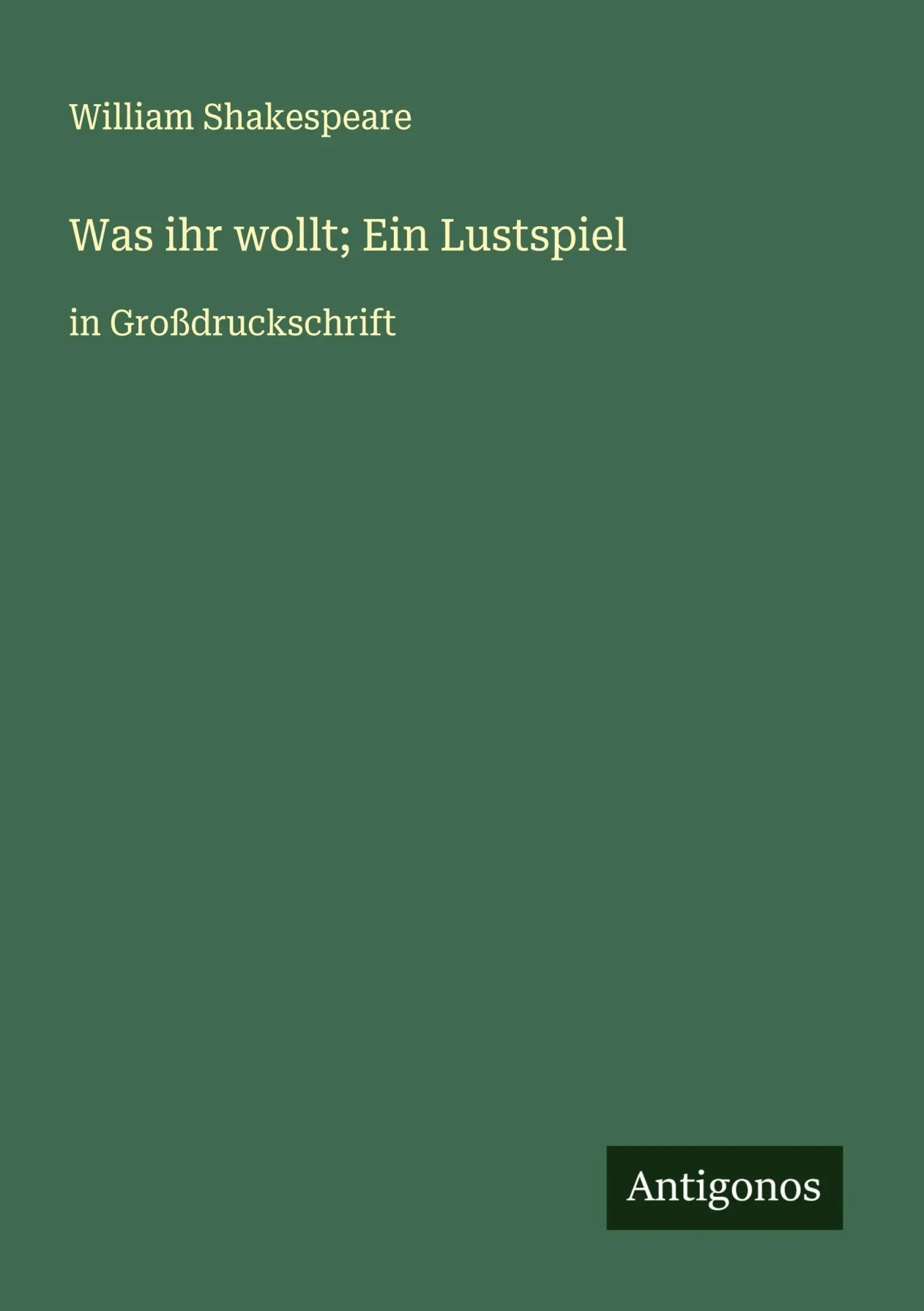 Cover: 9783388050775 | Was ihr wollt; Ein Lustspiel | in Großdruckschrift | Shakespeare