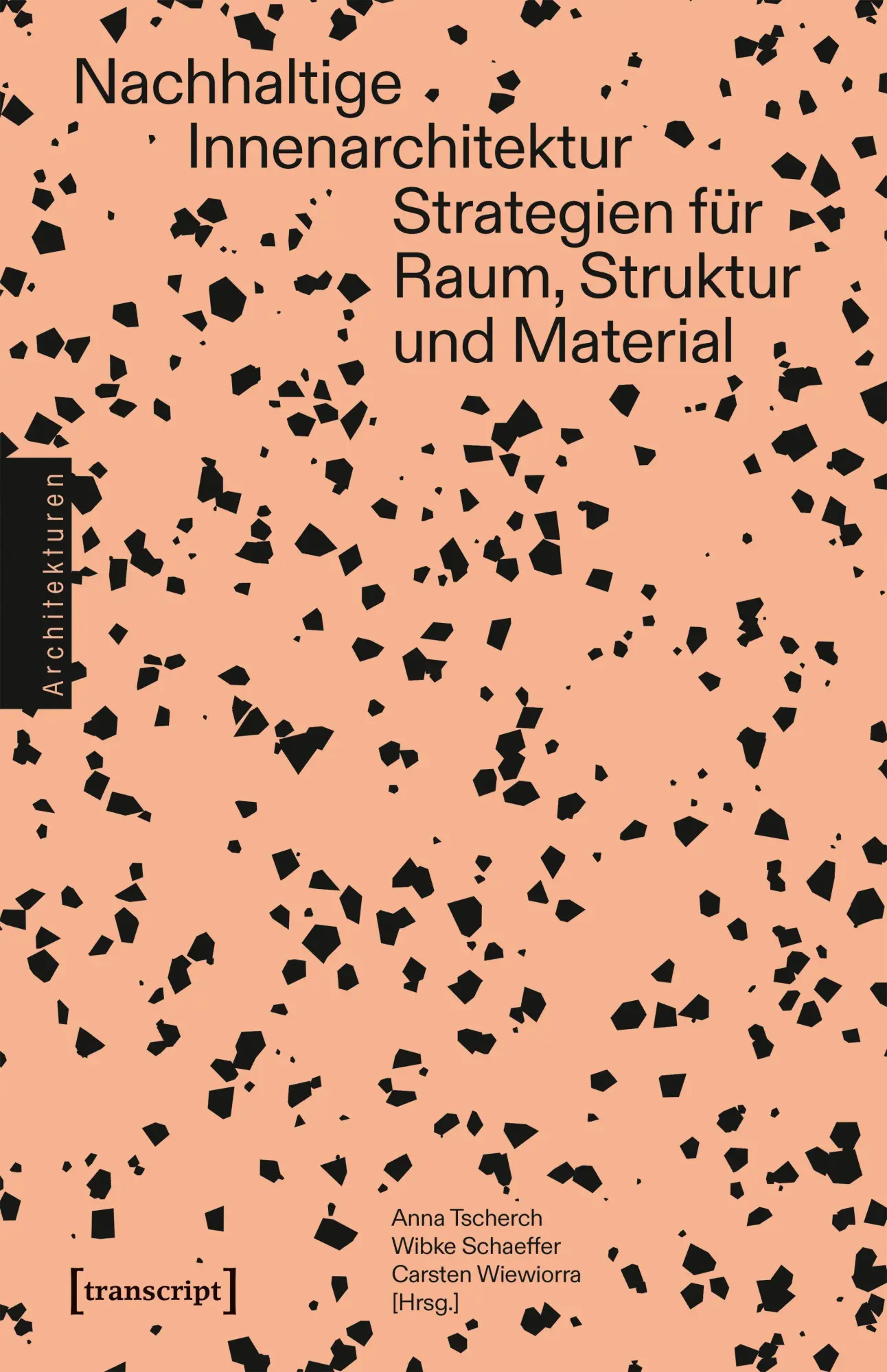 Cover: 9783837680775 | Nachhaltige Innenarchitektur | Anna Tscherch (u. a.) | Taschenbuch