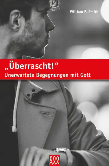 Cover: 9783943440775 | Überrascht! | Unerwartete Begegnungen mit Gott | William P. Smith