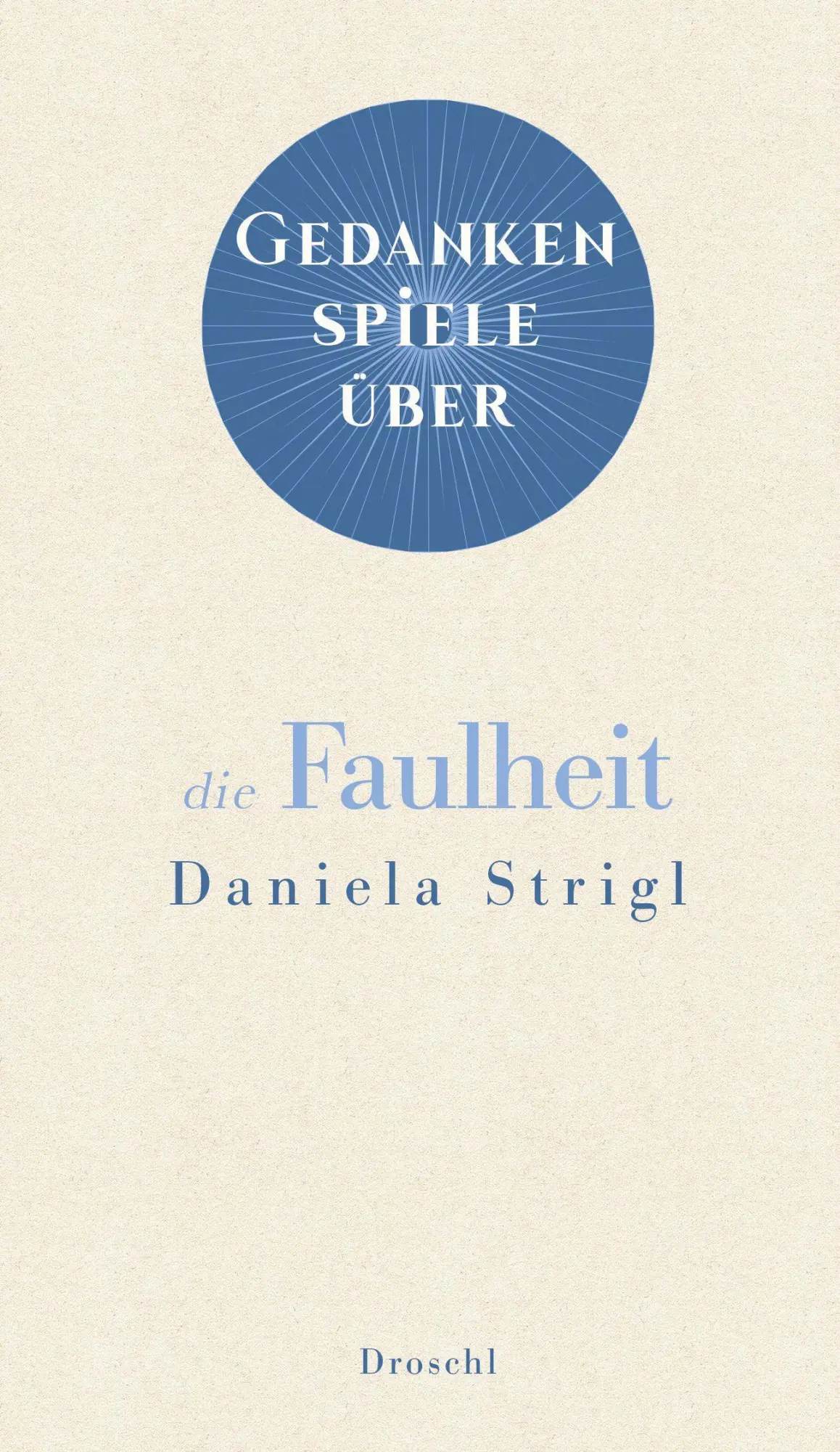 Cover: 9783990590775 | Gedankenspiele über die Faulheit | Daniela Strigl | Buch | 56 S.
