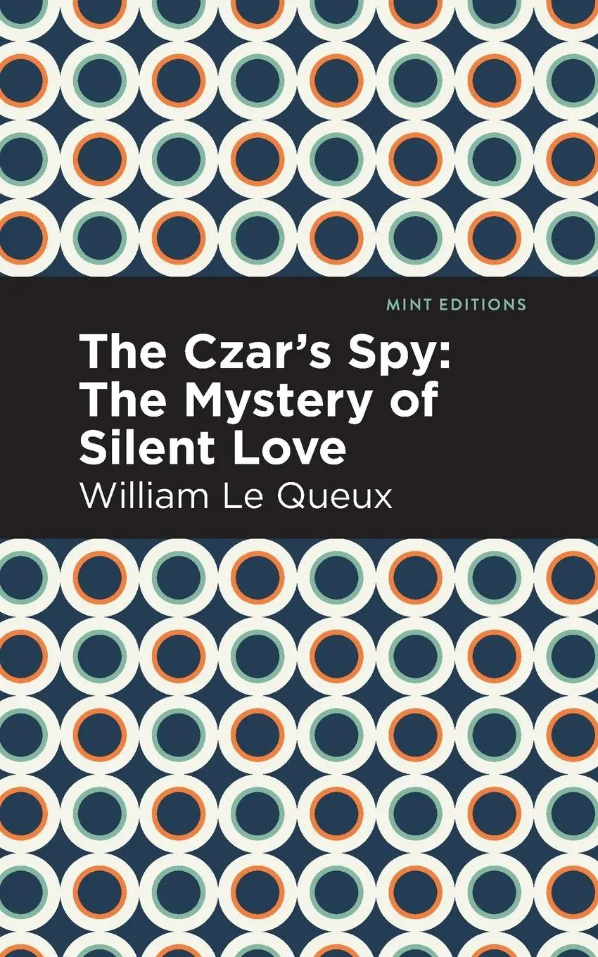 Cover: 9781513280875 | The Czar's Spy | The Mystery of a Silent Love | William Le Queux