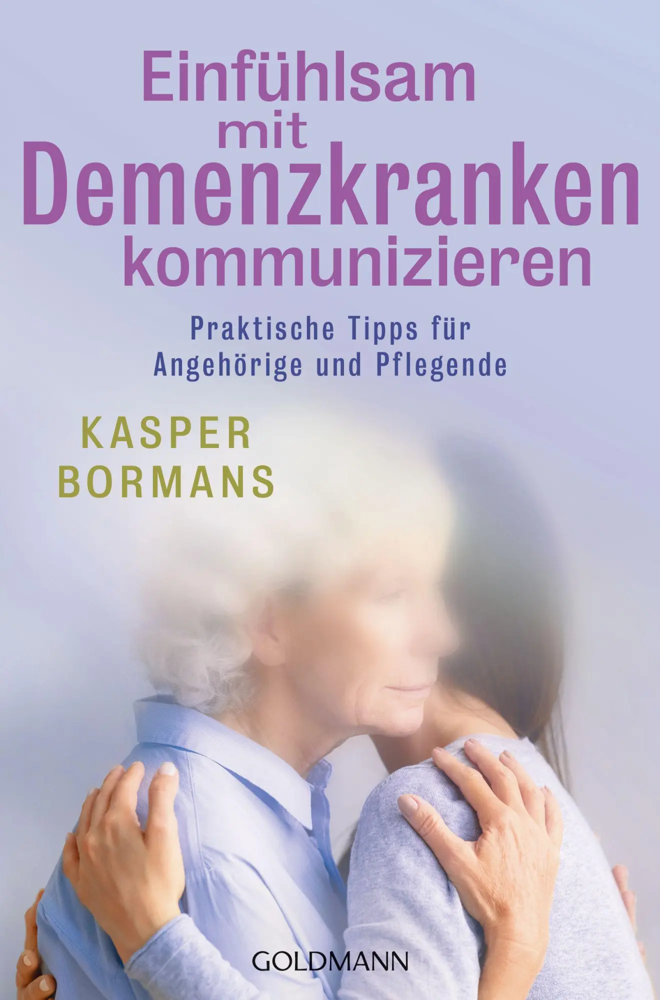 Cover: 9783442180875 | Einfühlsam mit Demenzkranken kommunizieren | Kasper Bormans | Buch