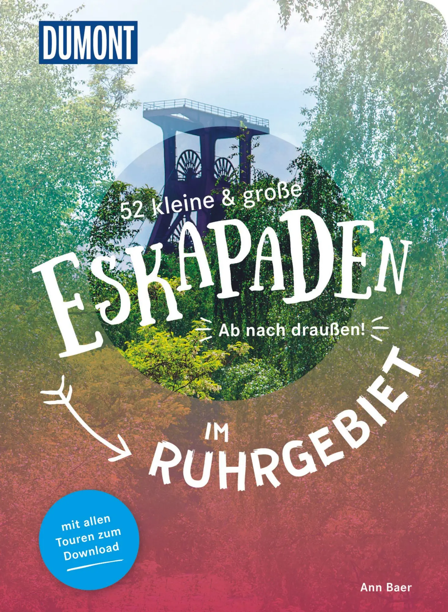 Cover: 9783770180875 | 52 kleine &amp; große Eskapaden im Ruhrgebiet | Ab nach draußen! | Baer