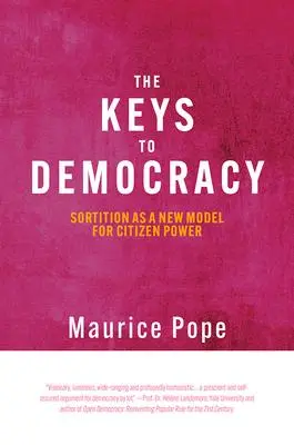 Cover: 9781788360975 | Keys to Democracy | Sortition as a Model for Citizen Power | Pope