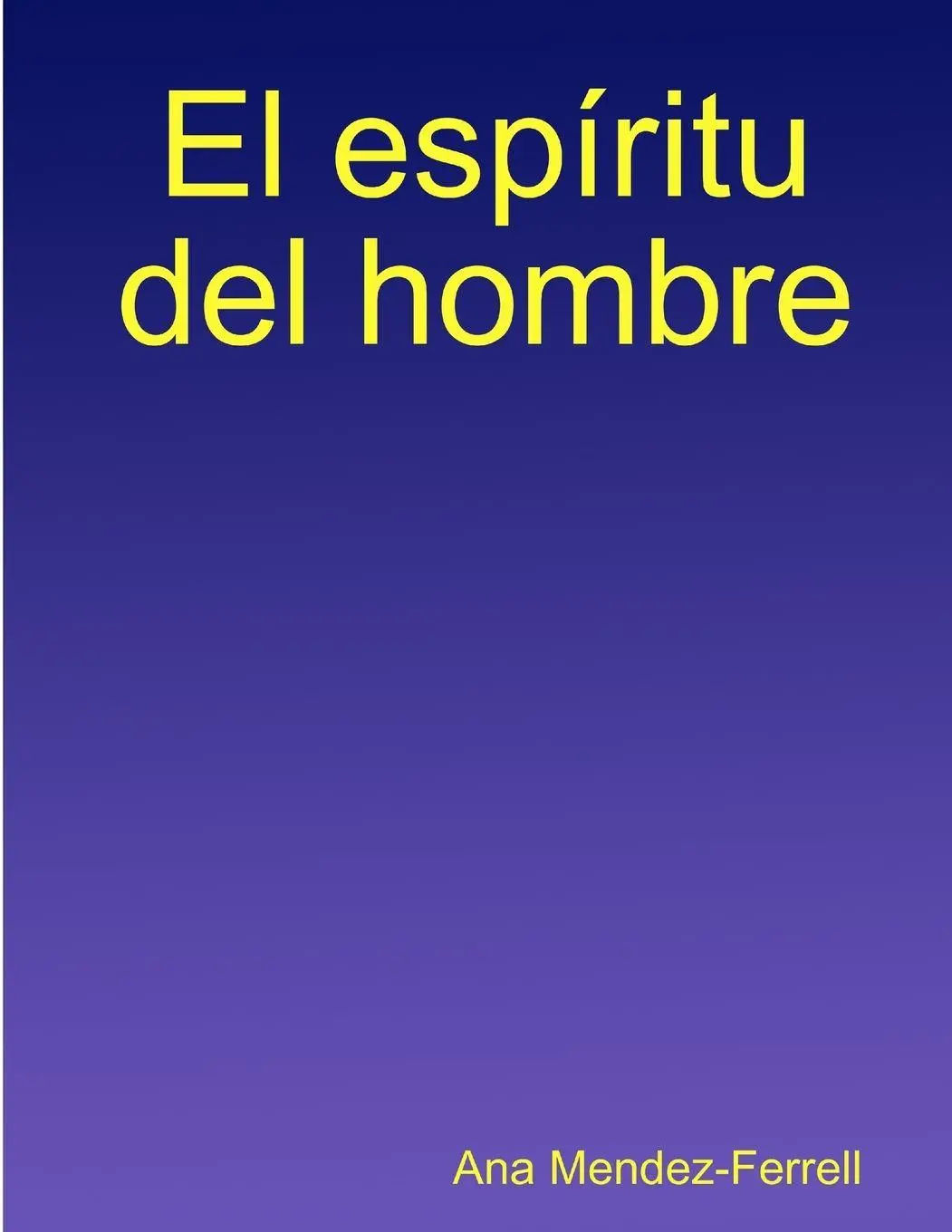 Cover: 9781794750975 | El espíritu del hombre | Ana Mendez-Ferrell | Taschenbuch | Spanisch