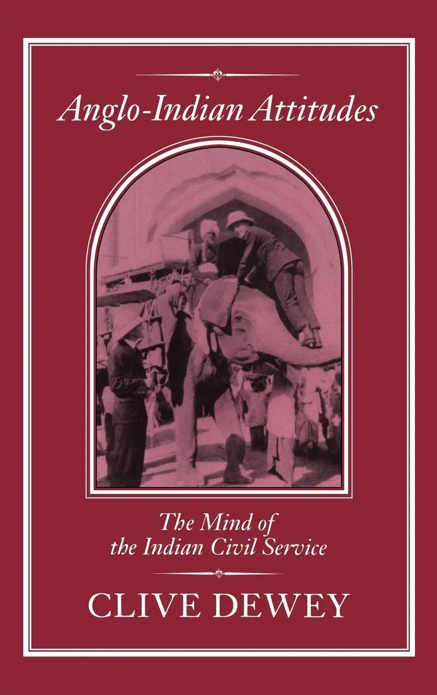 Cover: 9781852850975 | Anglo-Indian Attitudes | Mind of the Indian Civil Service | Dewey
