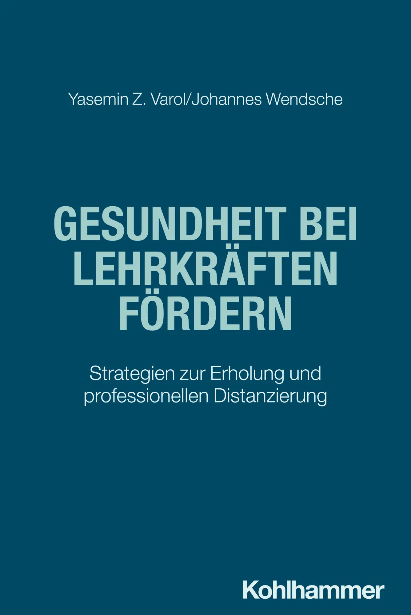 Cover: 9783170440975 | Gesundheit bei Lehrkräften fördern | Yasemin Z. Varol (u. a.) | Buch