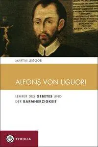 Cover: 9783702230975 | Alfons von Liguori | Martin Leitgöb | Taschenbuch | 120 S. | Deutsch