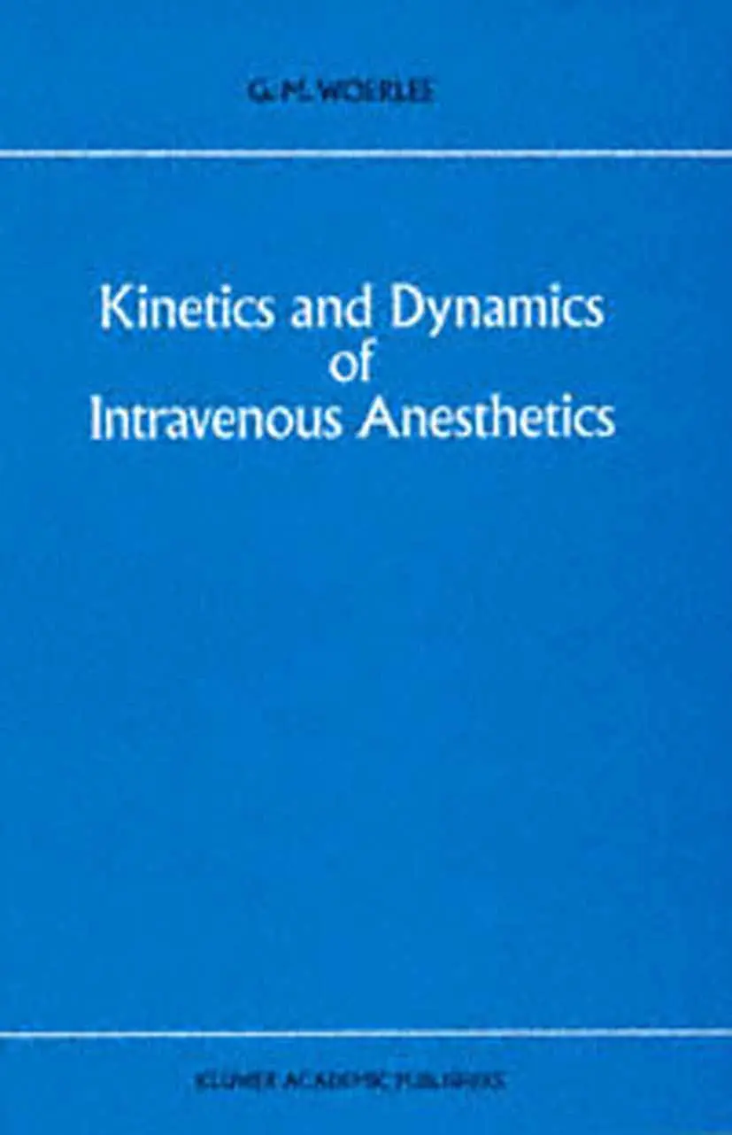 Cover: 9789401740975 | Kinetics and Dynamics of Intravenous Anesthetics | G. M. Woerlee | xi
