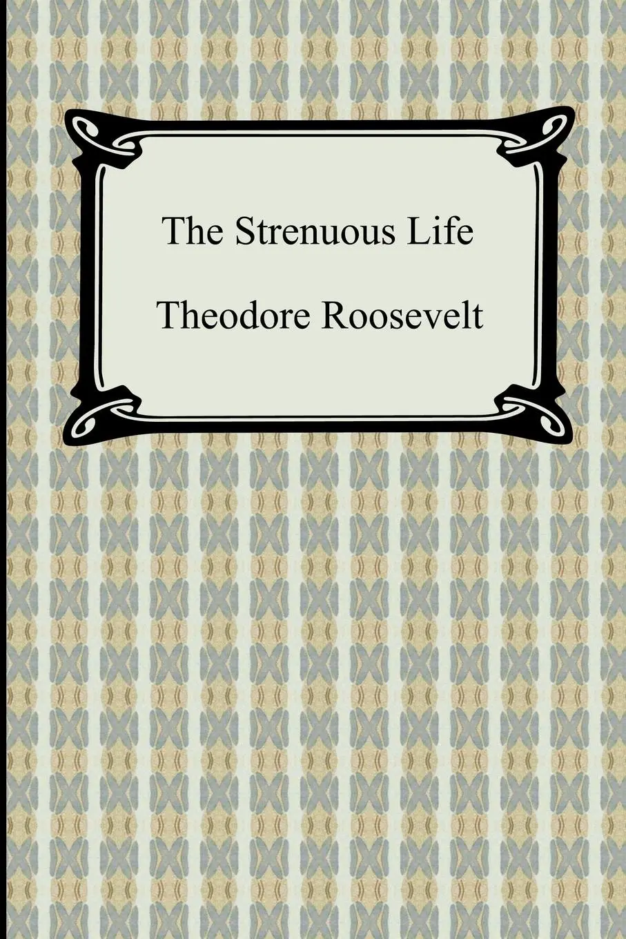 Cover: 9781420931075 | The Strenuous Life | Theodore Roosevelt | Taschenbuch | Paperback