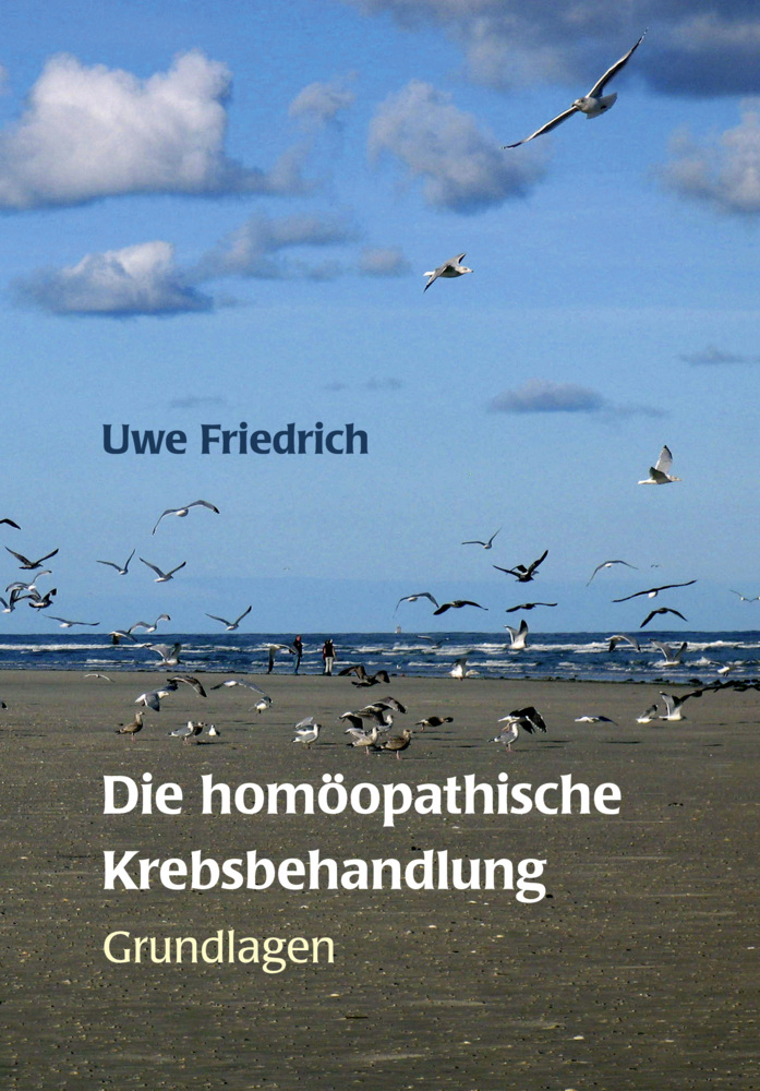 Cover: 9783938461075 | Die homöopathische Krebsbehandlung | Grundlagen | Uwe Friedrich | Buch