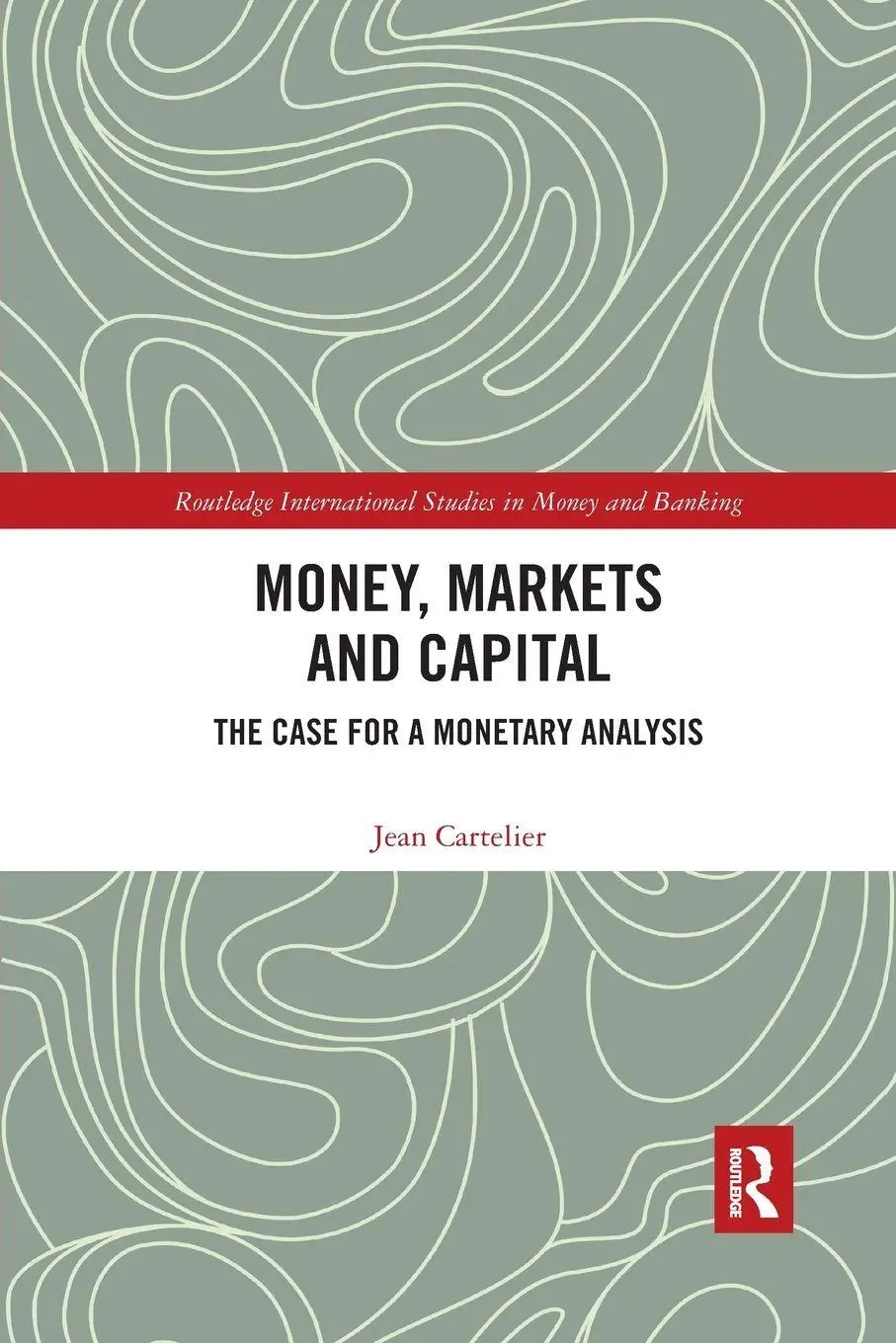 Cover: 9780367591175 | Money, Markets and Capital | The Case for a Monetary Analysis | Buch