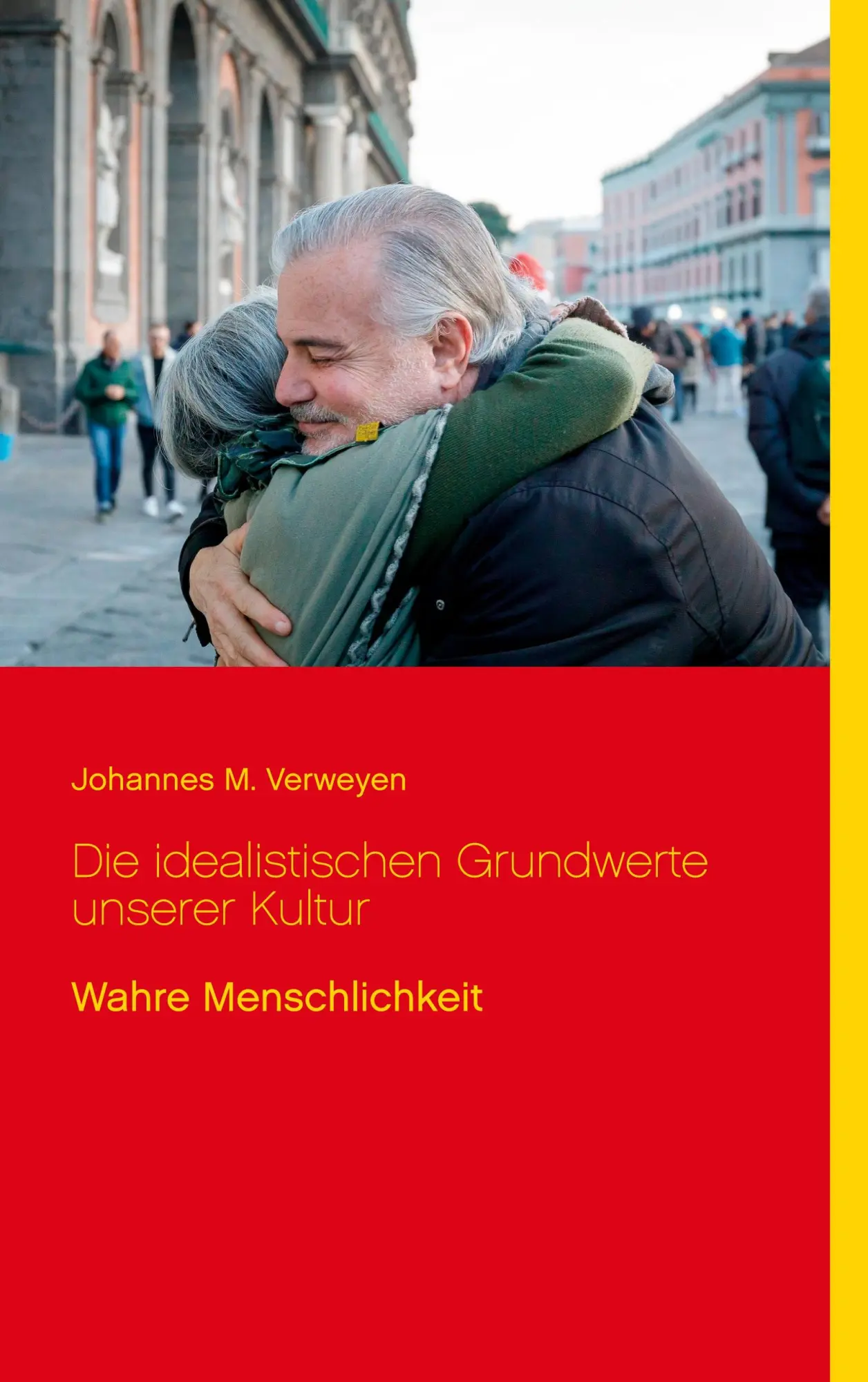 Cover: 9783753461175 | Die idealistischen Grundwerte unserer Kultur | Wahre Menschlichkeit