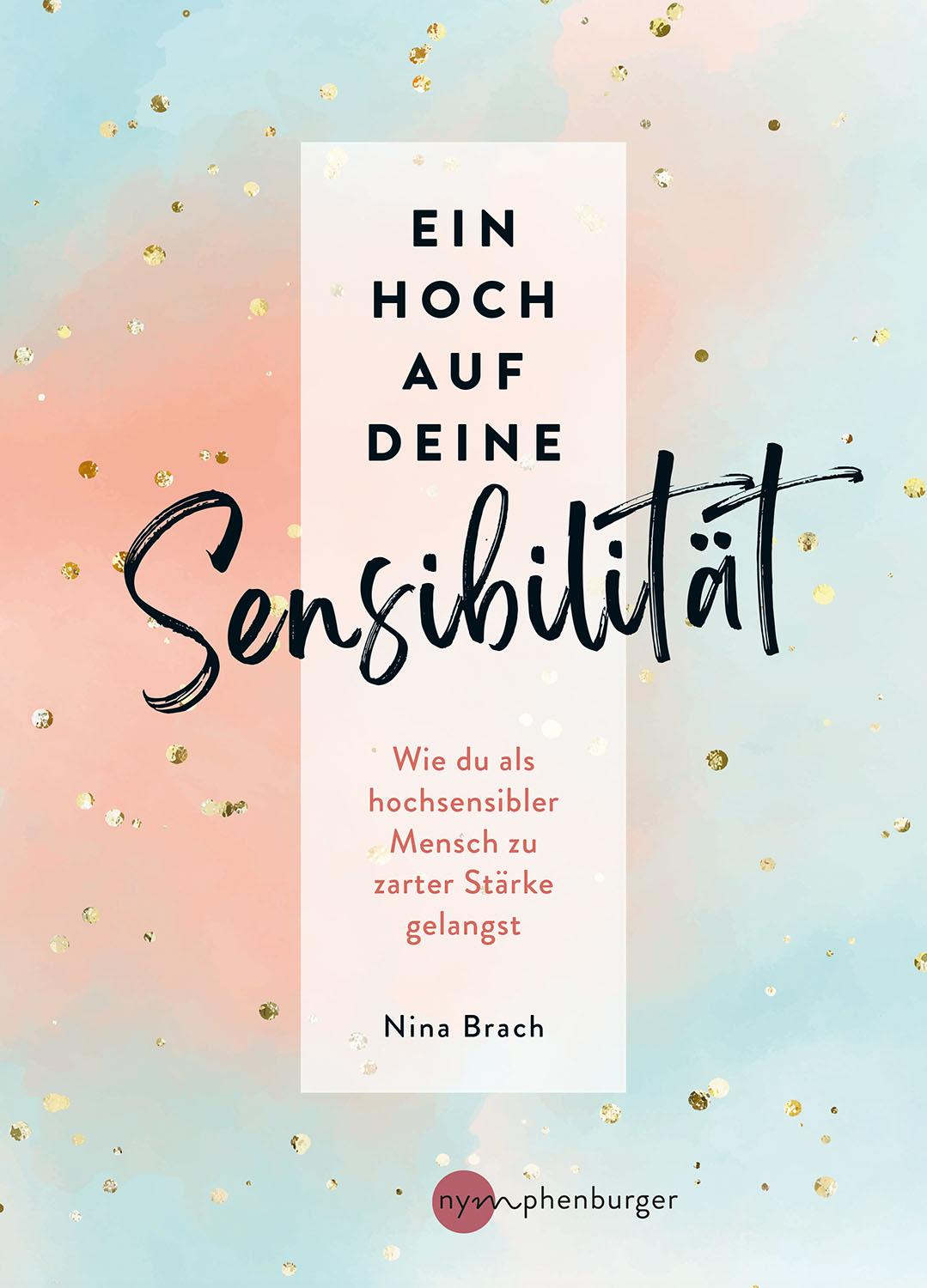 Cover: 9783968601175 | Ein Hoch auf deine Sensibilität | Nina Brach | Taschenbuch | 144 S.