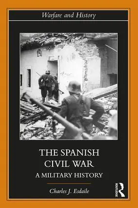 Cover: 9781138311275 | The Spanish Civil War | A Military History | Charles J Esdaile | Buch