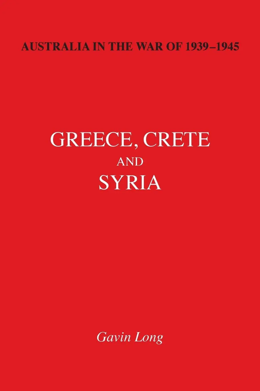 Cover: 9781474541275 | AUSTRALIA IN THE WAR OF 1939-1945 Volume II | Greece, Crete and Syria