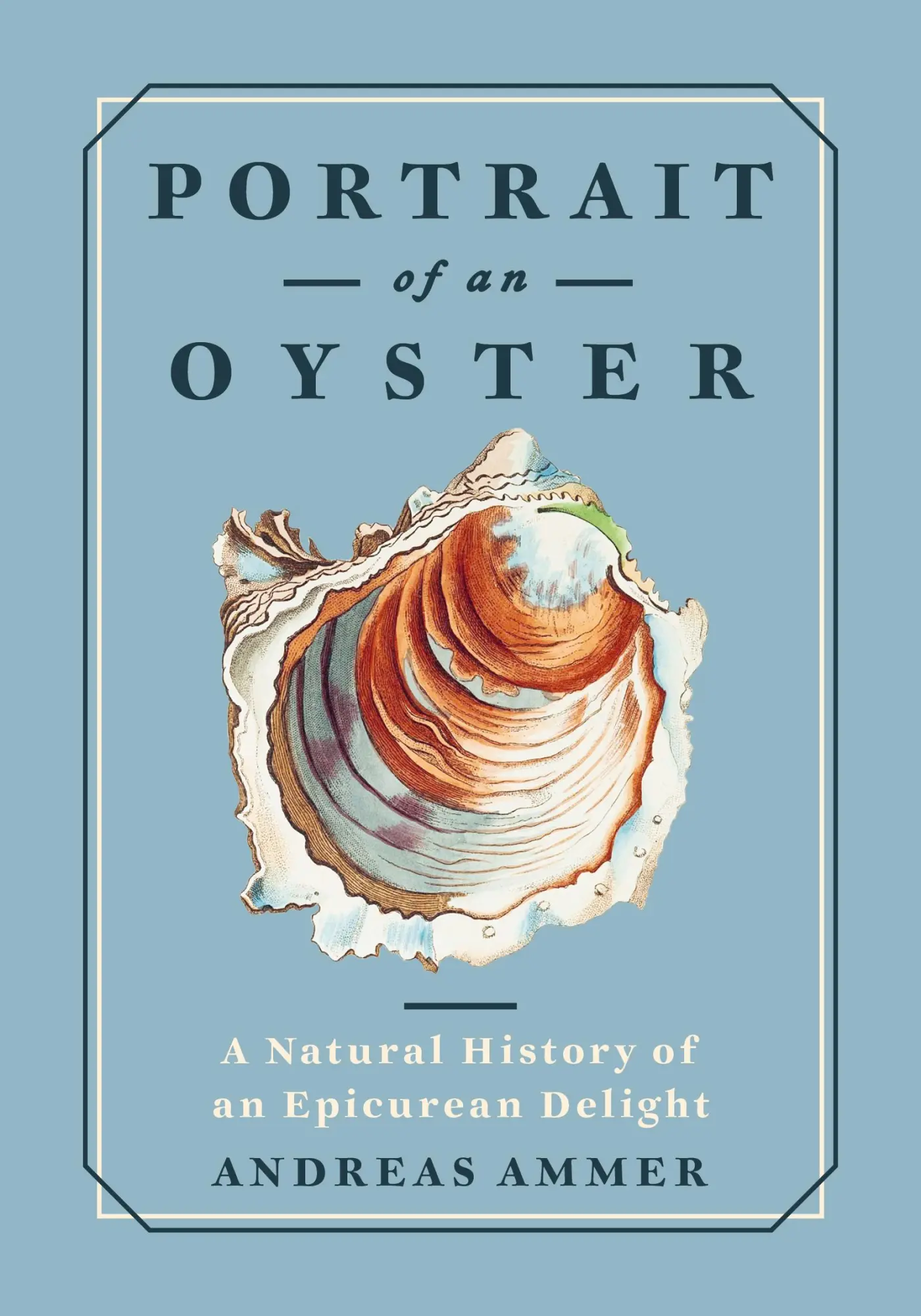 Cover: 9781778401275 | Portrait of an Oyster | A Natural History of an Epicurean Delight