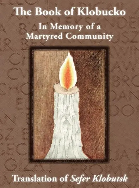 Cover: 9781939561275 | The Book of Klobucko; In Memory of a Martyred Community -...