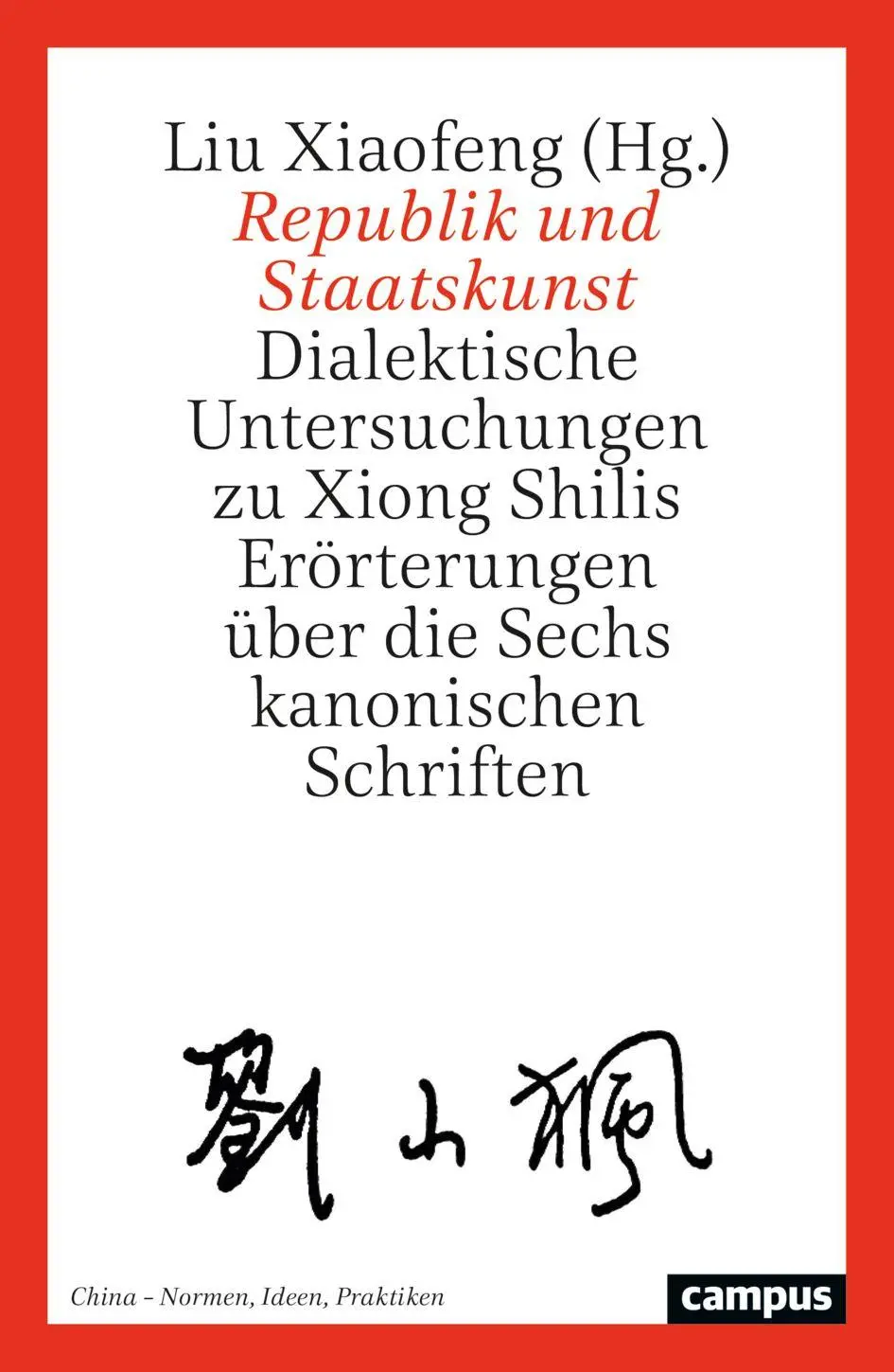 Cover: 9783593521275 | Republik und Staatskunst | Liu Xiaofeng | Taschenbuch | 413 S. | 2025