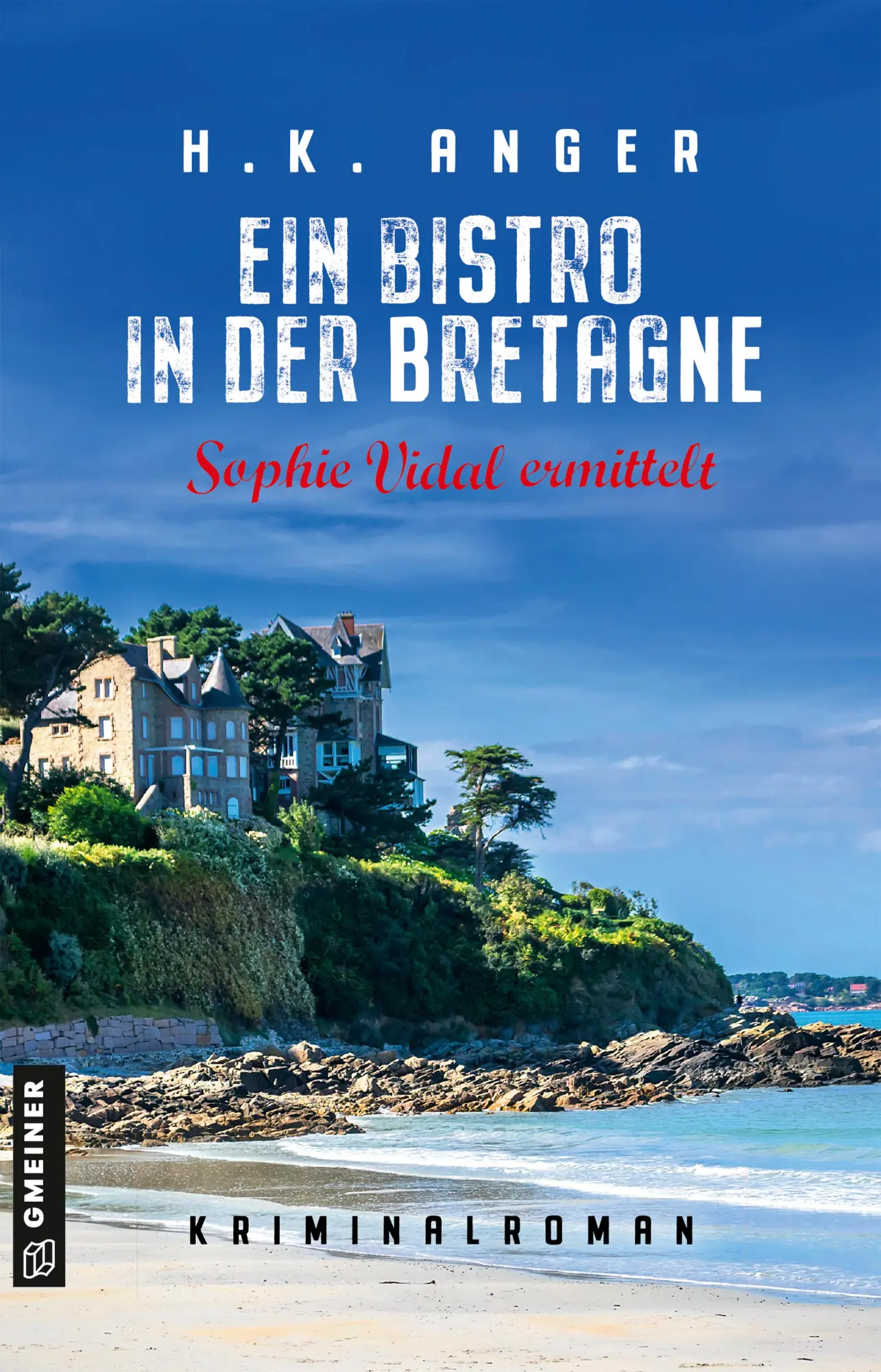 Cover: 9783839201275 | Ein Bistro in der Bretagne | Kriminalroman | H. K. Anger | Taschenbuch