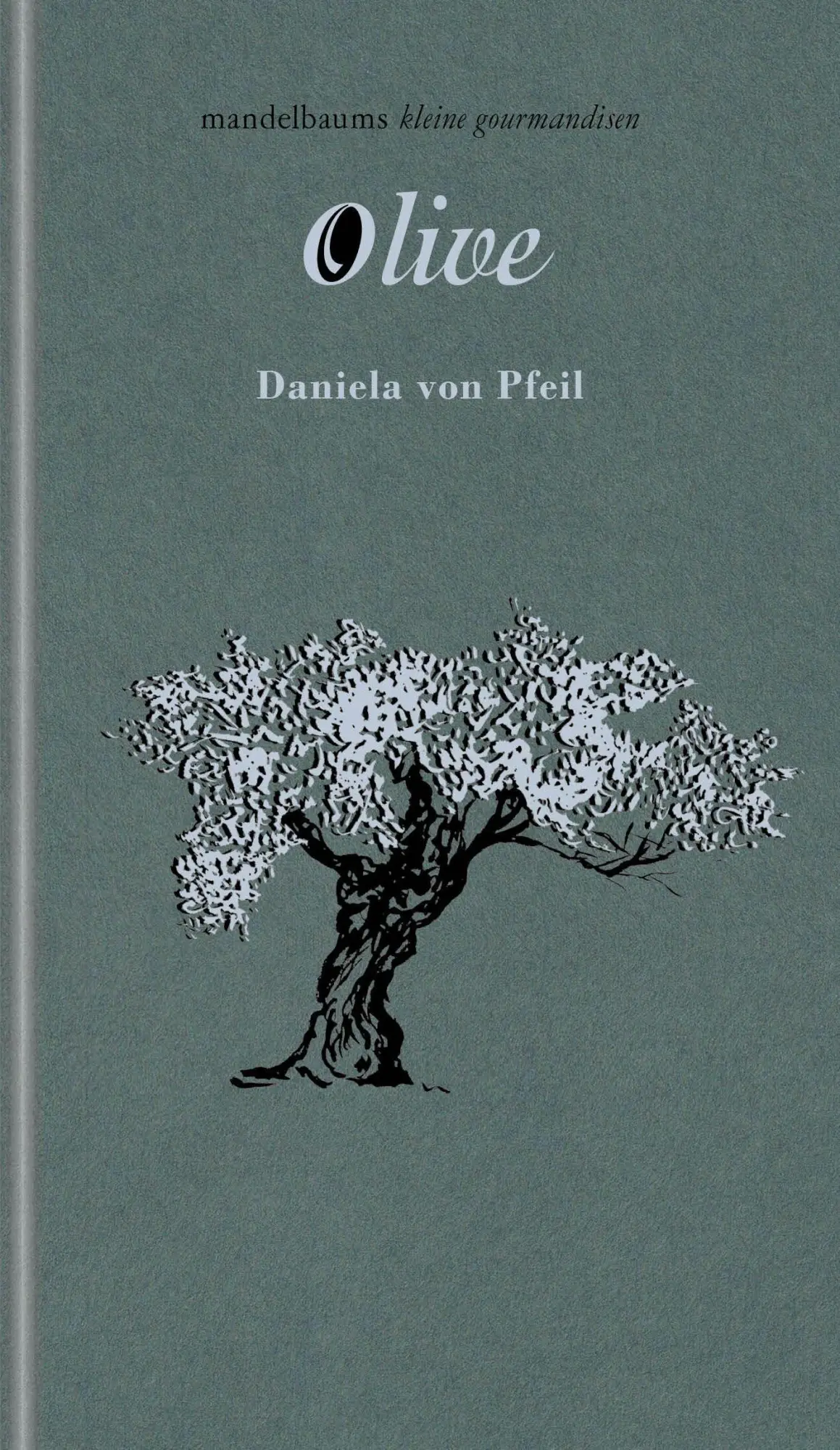 Cover: 9783991361275 | Olive | kleine gourmandise Nr. 66 | Daniela von Pfeil | Buch | 60 S.