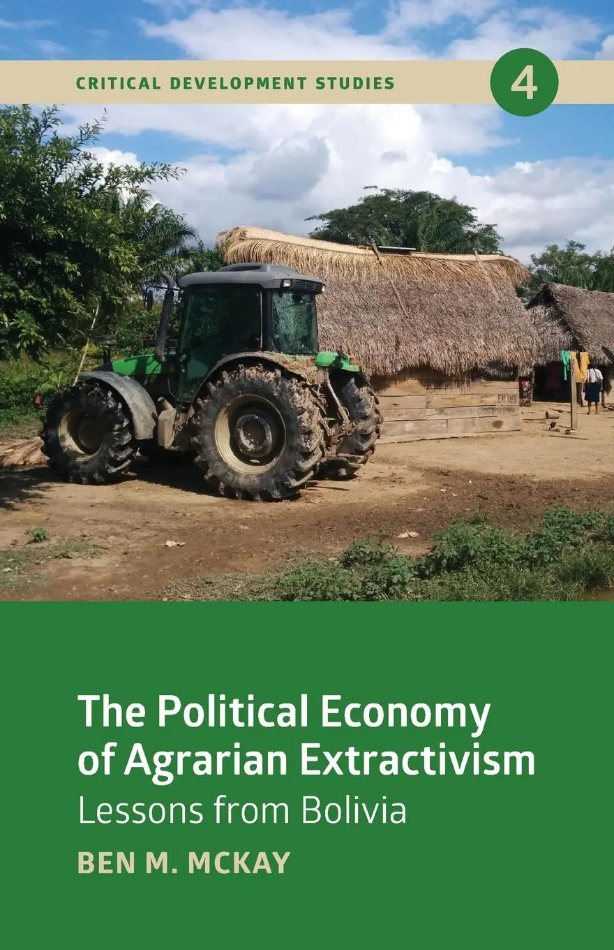 Cover: 9781788531375 | The Political Economy of Agrarian Extractivism | Lessons from Bolivia