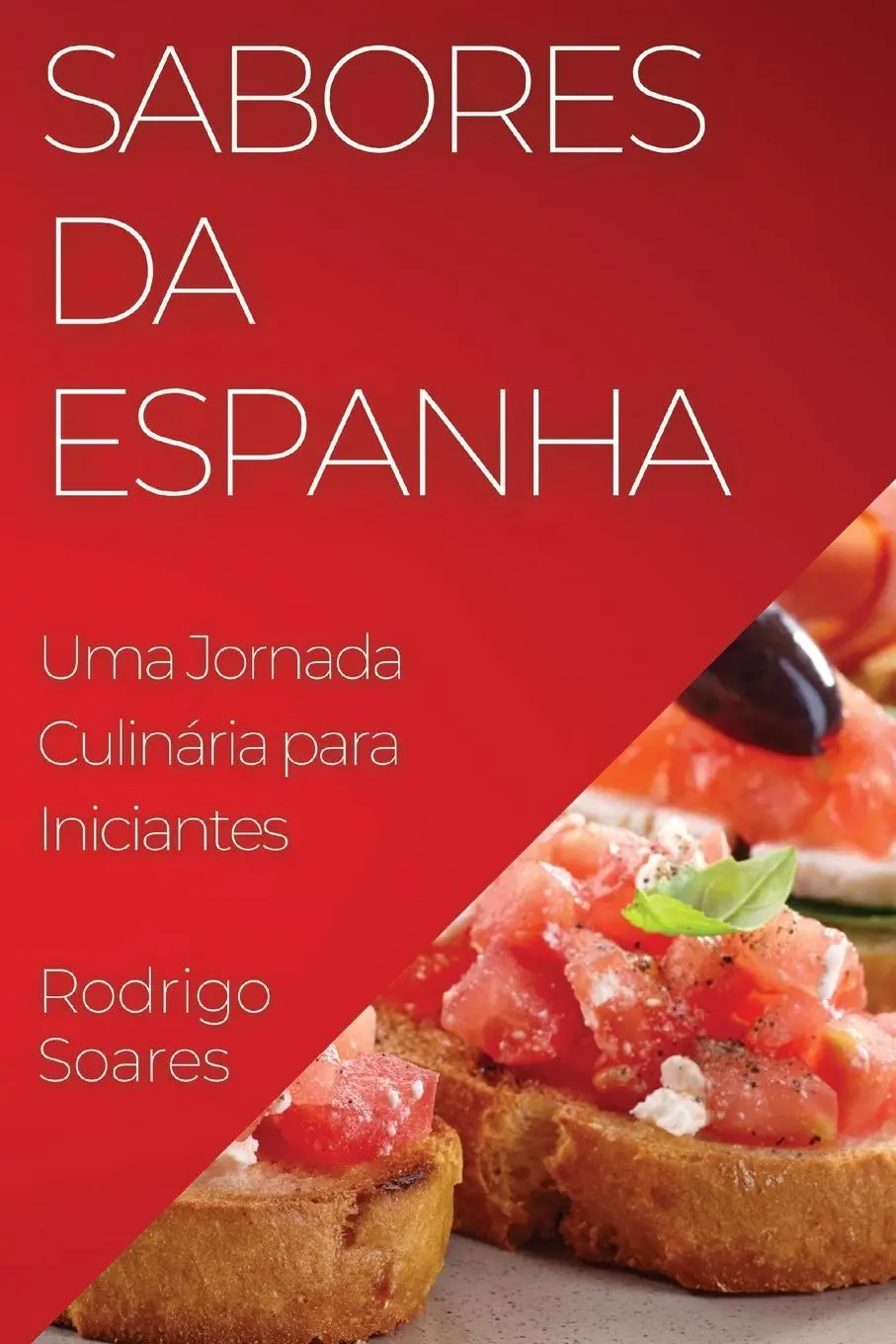 Cover: 9781835501375 | Sabores da Espanha | Uma Jornada Culinária para Iniciantes | Soares