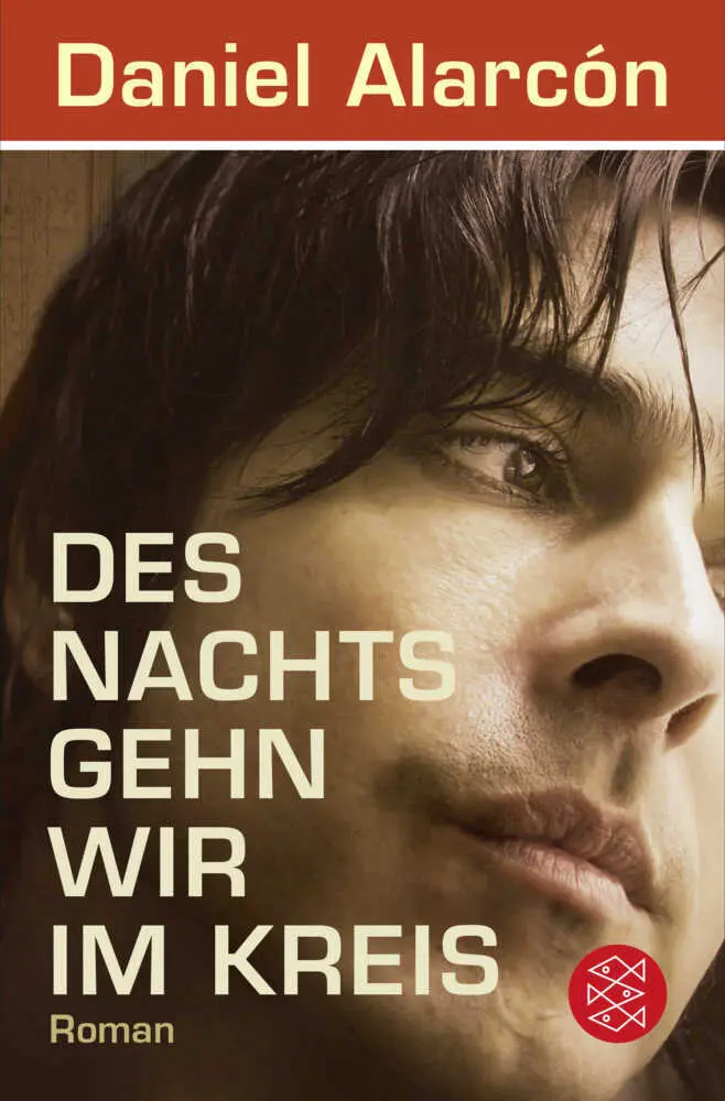 Cover: 9783596031375 | Des Nachts gehn wir im Kreis | Roman | Daniel Alarcón | Taschenbuch
