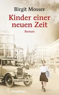 Cover: 9783990501375 | Kinder einen neuen Zeit | Roman | Birgit Mosser | Buch | 320 S. | 2018