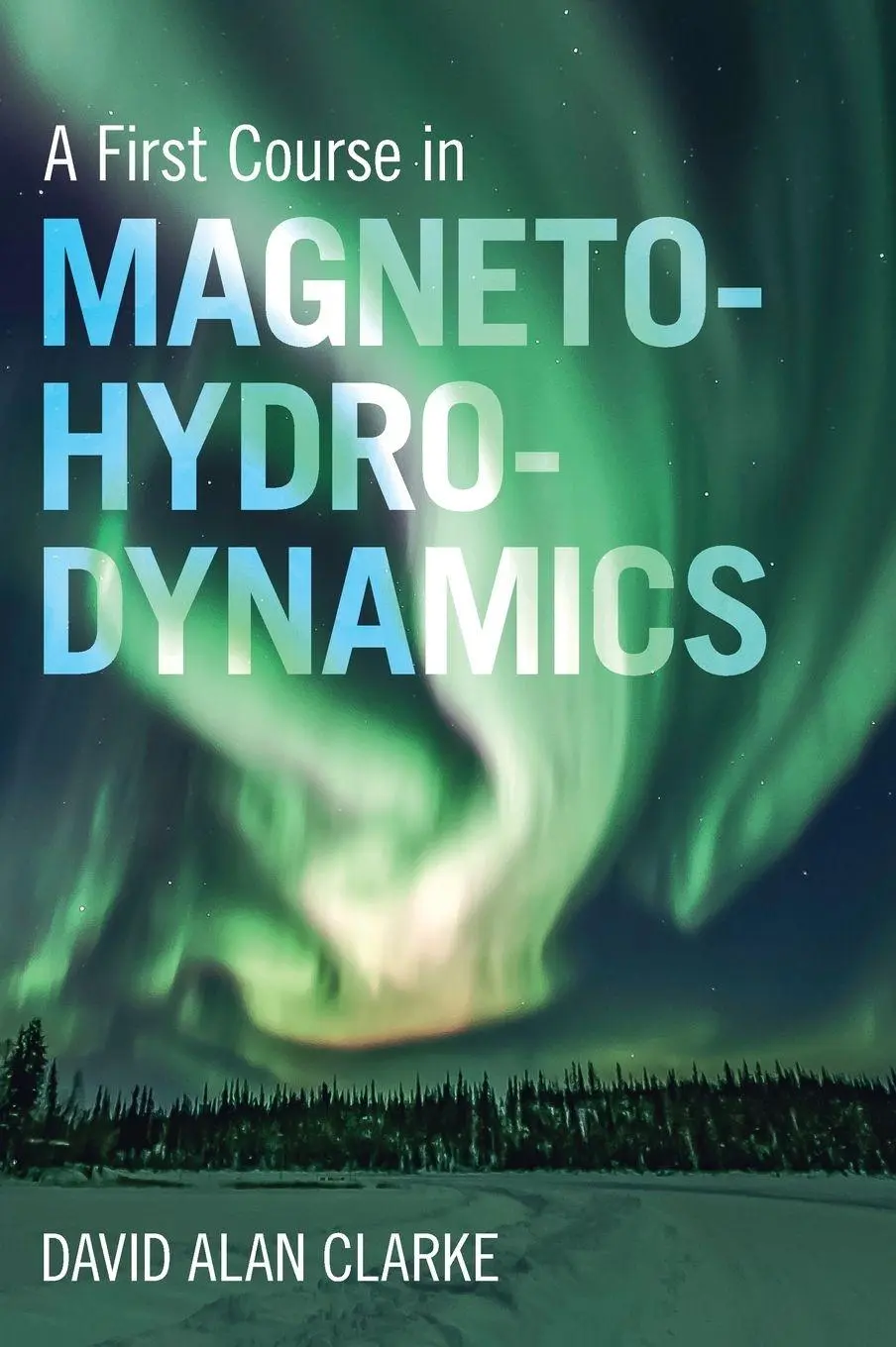 Cover: 9781009381475 | A First Course in Magnetohydrodynamics | David Alan Clarke | Buch