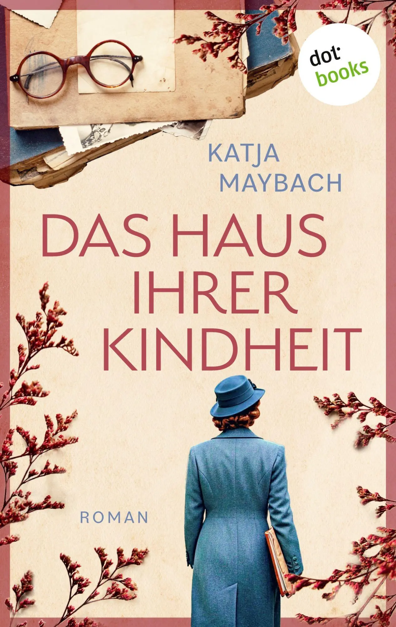 Cover: 9783690761475 | Das Haus ihrer Kindheit | Katja Maybach | Taschenbuch | 336 S. | 2025