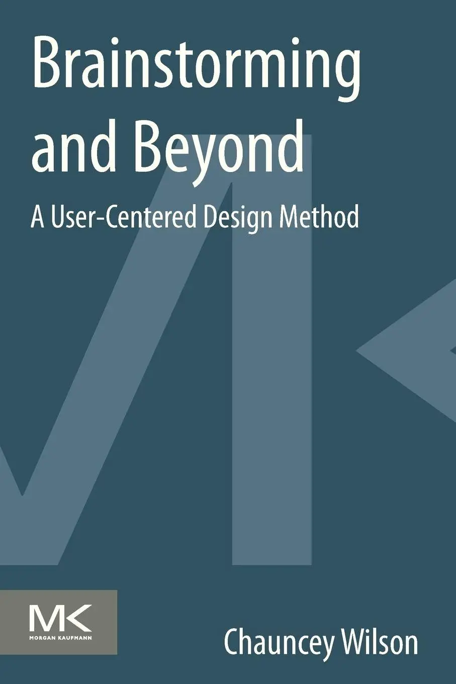 Morgan Kaufmann Brainstorming And Beyond