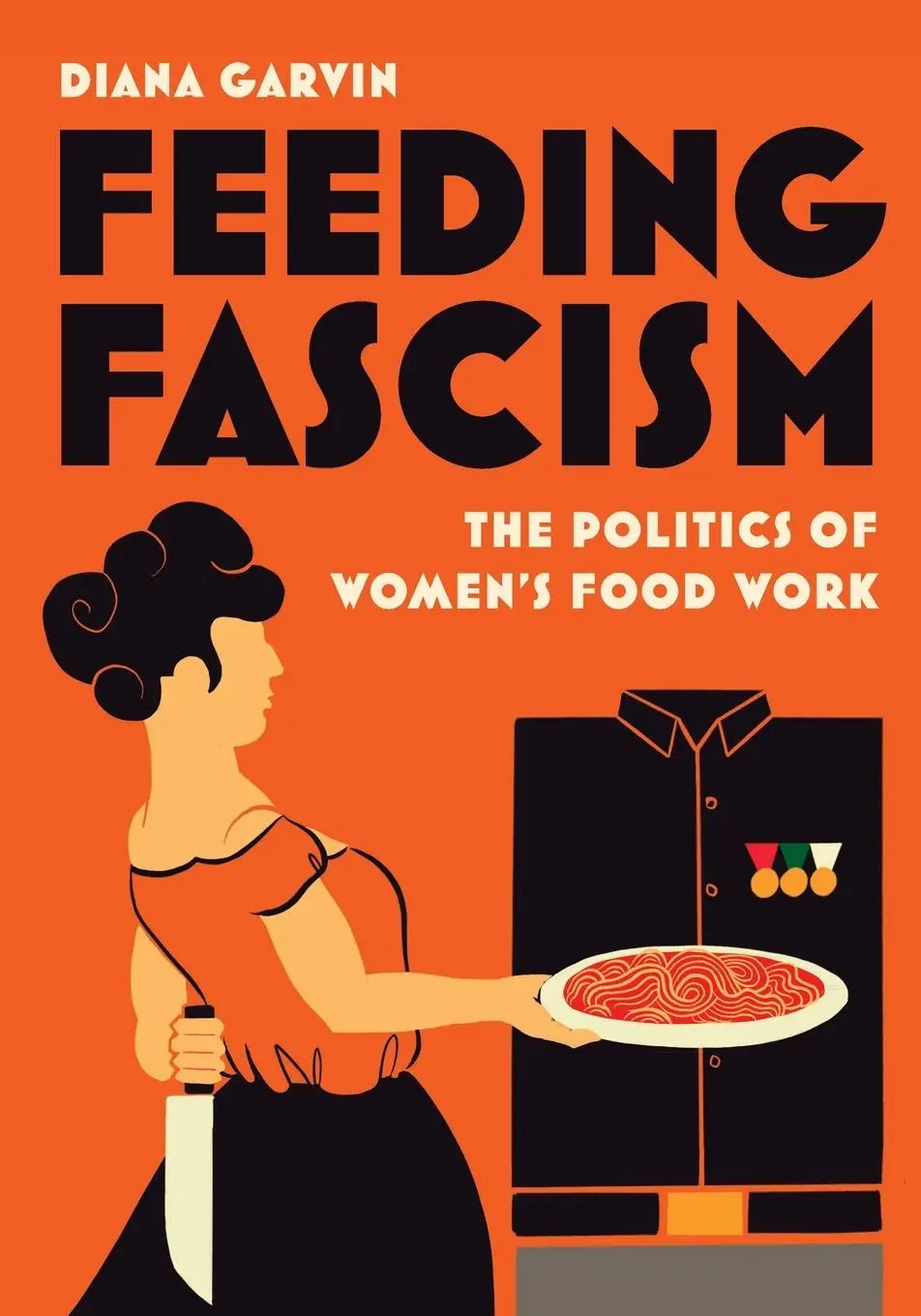 Cover: 9781487551575 | Feeding Fascism | The Politics of Women's Food Work | Diana Garvin