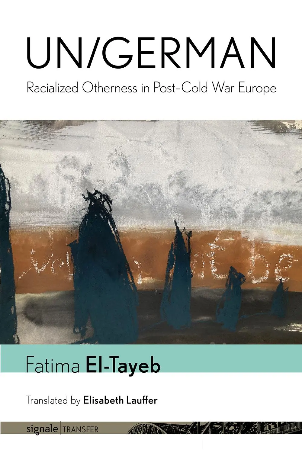 Cover: 9781501781575 | Un/German | Racialized Otherness in Post-Cold War Europe | El-Tayeb
