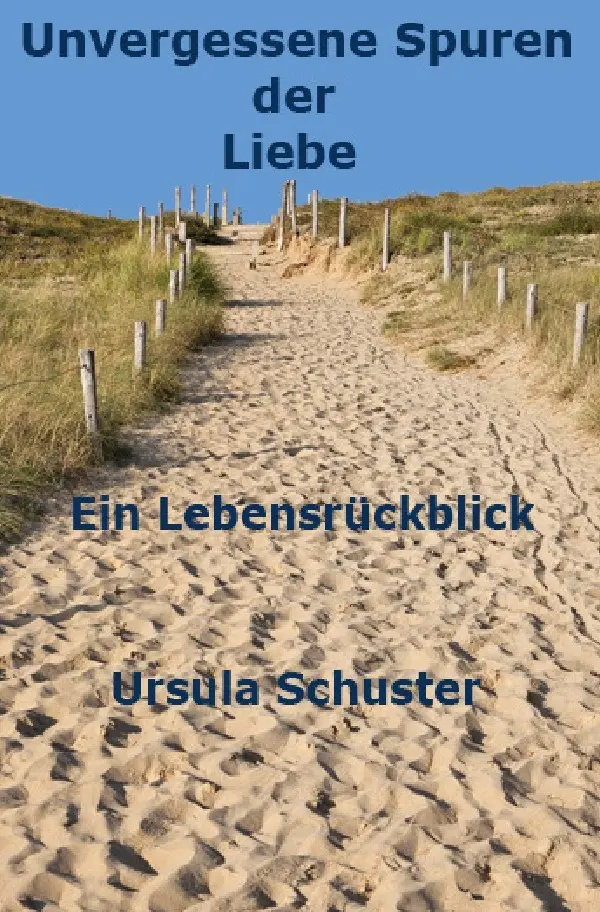 Cover: 9783565321575 | Unvergessene Spuren der Liebe | Ein Lebensrückblick.DE | Schuster