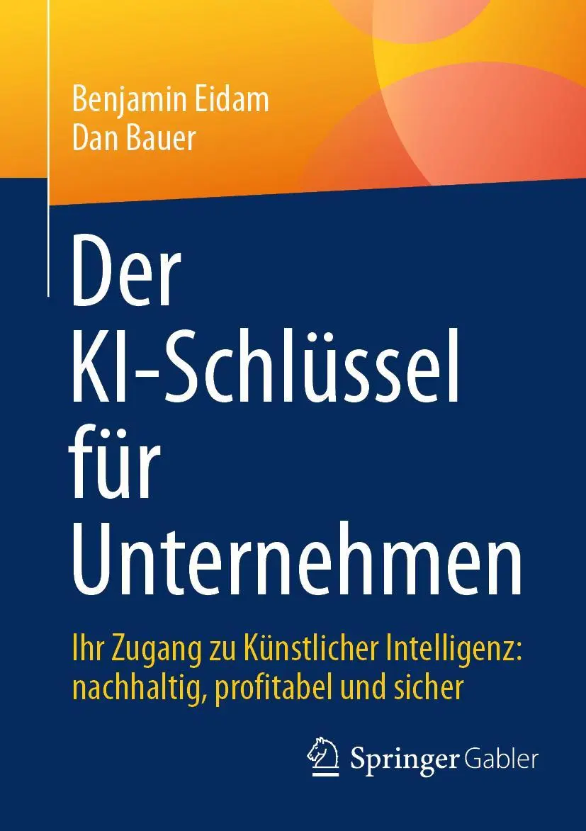 Cover: 9783658481575 | Der KI-Schlüssel für Unternehmen | Benjamin Eidam (u. a.) | Buch | xxv