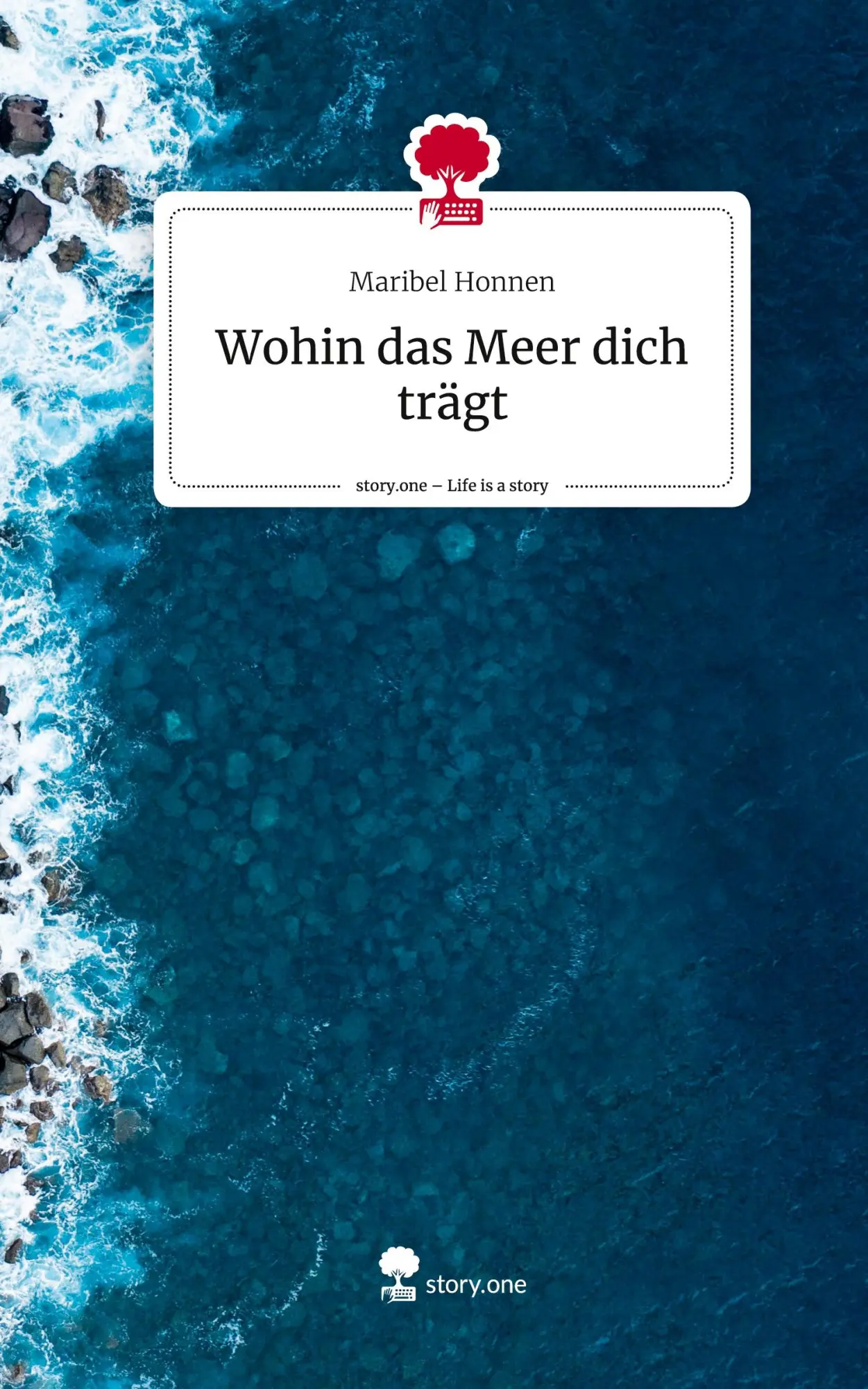 Cover: 9783711531575 | Wohin das Meer dich trägt. Life is a Story - story.one | Honnen | Buch