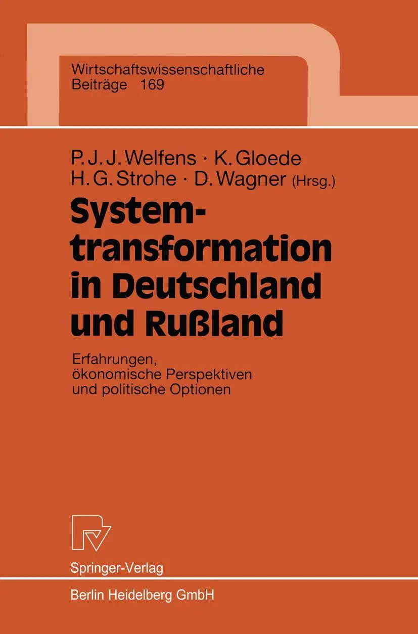 Systemtransformation in Deutschland und Rußland. Erfahrungen, ökonomische Perspektiven und politische Optionen (Wirtschaftswissenschaftliche Beiträge ... Beiträge, 169, Band 169)