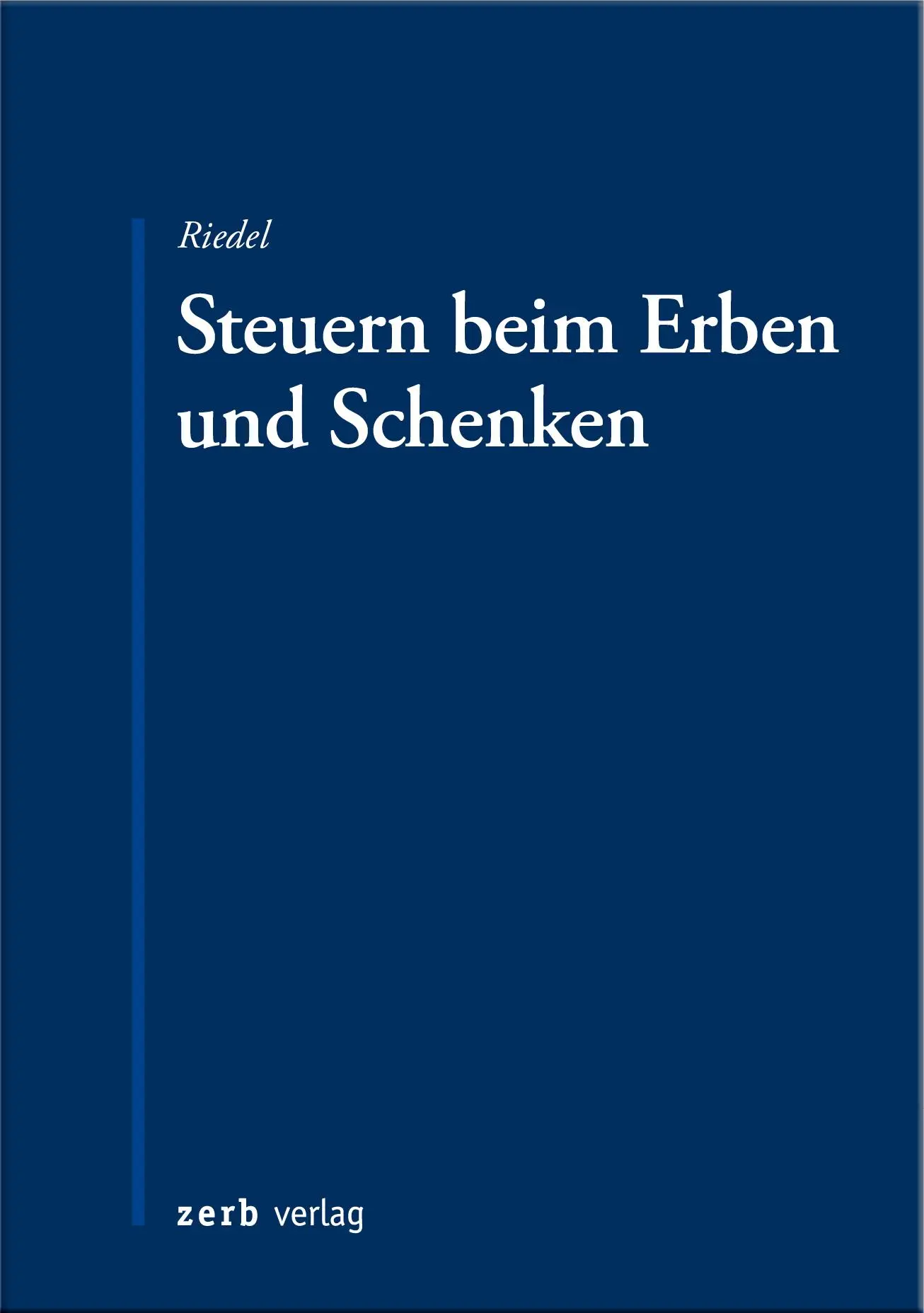 Cover: 9783956611575 | Steuern beim Erben und Schenken | Christopher Riedel | Taschenbuch
