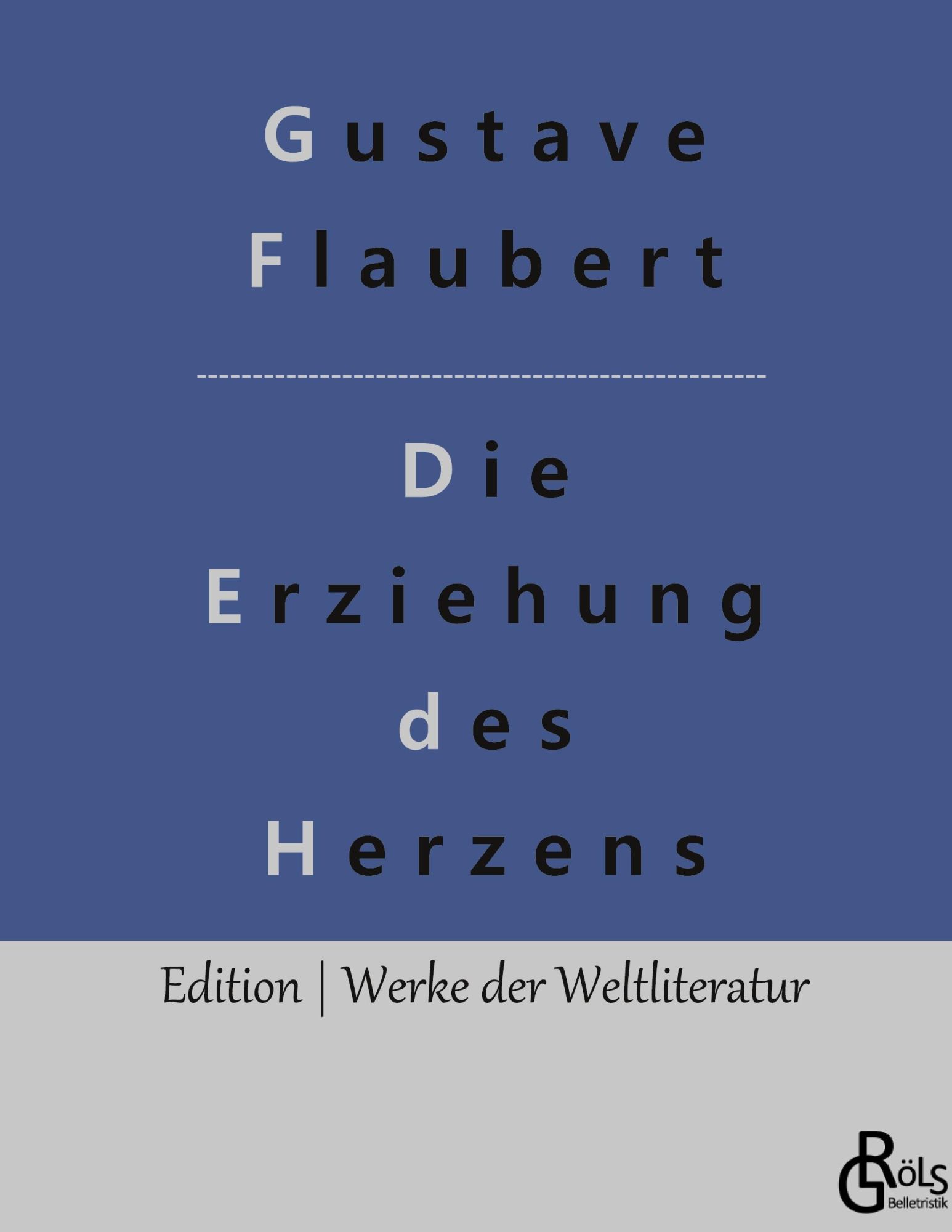 Cover: 9783966371575 | Die Erziehung des Herzens | Gustave Flaubert | Buch | 372 S. | Deutsch