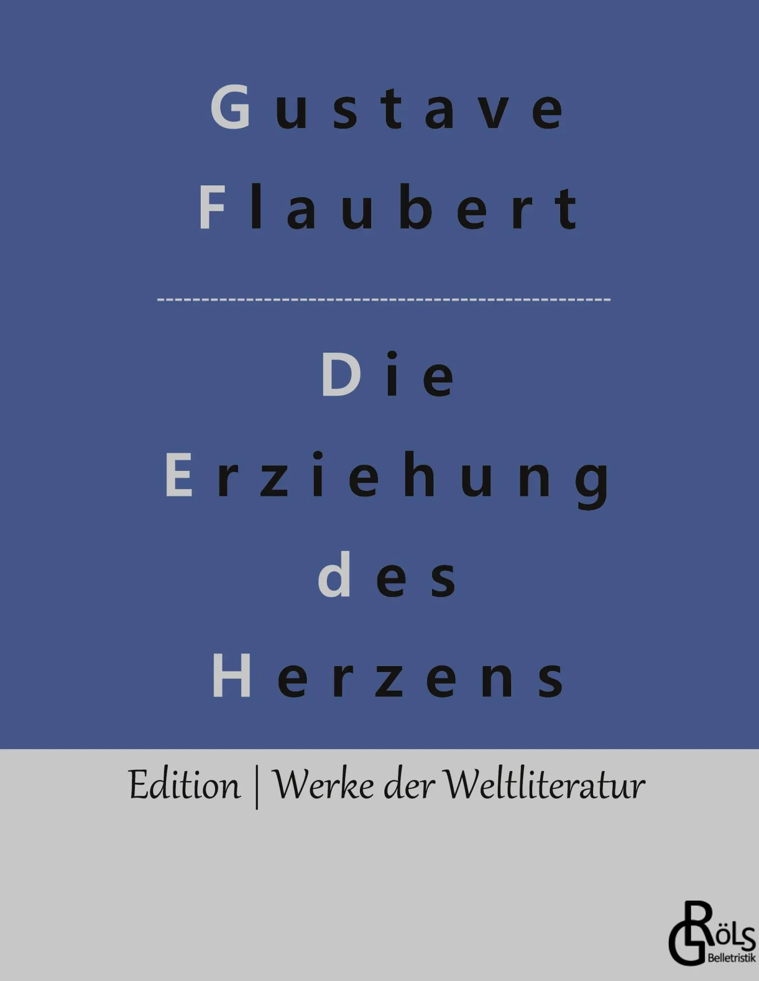 Cover: 9783966371575 | Die Erziehung des Herzens | Gustave Flaubert | Buch | 372 S. | Deutsch