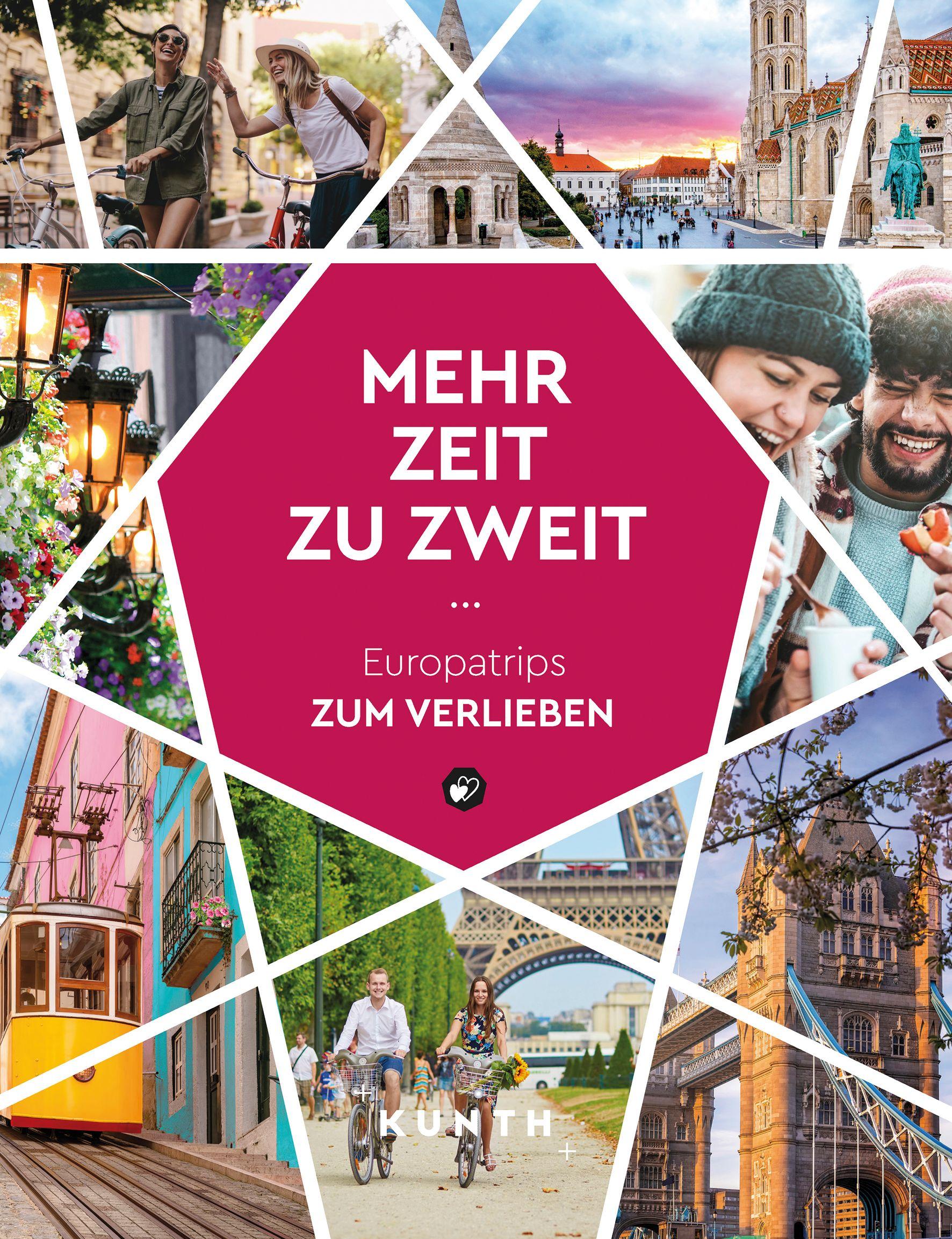 Cover: 9783969651575 | KUNTH Mehr Zeit zu zweit | Europatrips zum Verlieben | Kunth Verlag