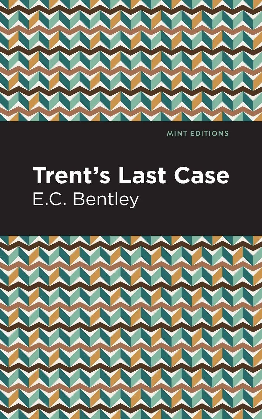 Cover: 9781513271675 | Trent's Last Case | E. C. Bentley | Taschenbuch | Englisch | 2021